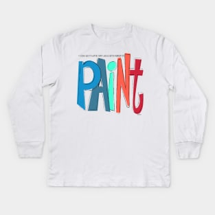 Inspirational Art Quote Kids Long Sleeve T-Shirt